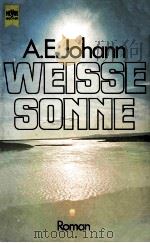 WEISSE SONNE   1962  PDF电子版封面    A.E.JOHANN 