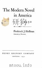 THE MODERN NOVEL IN AMERICAN 1900-1950   1951  PDF电子版封面    FREDERICK J.HOFFMAN 