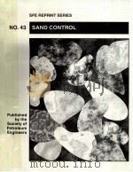 SPE REPRINT SERIES NO.43  SAND CONTROL:GRAVEL PACKING AND FRAC-PACKING  1996 Edition     PDF电子版封面  1555630669   