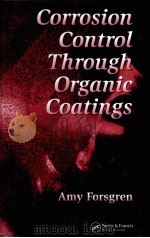 Corrosion Control Through Organic Coatingsssss     PDF电子版封面  084937278X  Amy Forsgren 