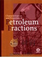 Characterization and Properties of Petroleum Fractions  First Edition     PDF电子版封面  0803133618  M.R.Riazi 