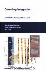 GEOLOGICAL SOCIETY SPECIAL PUBLICATION NO.136  Core-Log Integration     PDF电子版封面  1862390169  P.K.HARVEY  M.A.LOVELL 