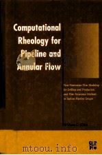 Computational Rheology for Pipeline and Annular Flow     PDF电子版封面  0884153207  Wilson C.Chin 