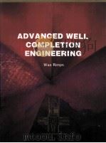 Advanced Well Completion Engineering     PDF电子版封面    Wan Renpu 