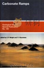 GEOLOGICAL SOCIETY SPECIAL PUBLICATION NO.149  Carbonate Rampss     PDF电子版封面  1862390258  V.PAUL WRIGHT  TREVOR P.BURCHE 
