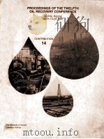 PROCEEDINGS OF THE TWELFTH OIL RECOVERY CONFERENCE CONTRIBUTION 14     PDF电子版封面     