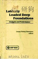 LATERALLY LOADED DEEP FOUNDATIIONS:ANALYSIS AND PERFORMANCE  STP 835（ PDF版）