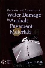 EVALUATION AND PREVENTION OF WATER DAMAGE TO ASPHALT PAVEMENT MAAATERIALS  STP 899     PDF电子版封面  080310460X  Byron E.Ruth 