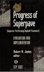 Progress of Superpave(Superior Performing Asphalt Pavement):Evaluation and Implementatiion  STP 1322     PDF电子版封面  080312418X  Robert N.Jester 