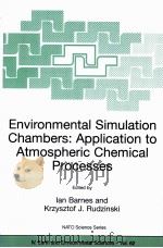 Environmental Simulation Chambers:Application to Atmospheric Chemical Processes     PDF电子版封面  1402042310  Ian Barnes  Krzysztof J.Rudzin 