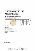 BUREAUCRACY IN THE MODERN STATE:AN INTRODUCTION TO COMPARATIVE PUBLIC ADMINISTRATION   1995  PDF电子版封面  1852787252   