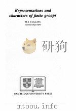 REPRESENTATIONS AND CHARACTERS OF FINITE GROUPS   1990  PDF电子版封面  0521234409  M.J.COLLINS 