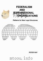 FEDERALISM AND SUPRANATIONAL ORGANIZATIONS   1966  PDF电子版封面    PETER HAY 
