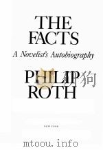 THE FACTS:A NOVELIST‘S AUTOBIOGRAPHY   1977  PDF电子版封面    PHILIP ROTH 