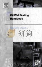 Oil Well Testing Handbook     PDF电子版封面  0750677066  Amanat U.Chaudhry 