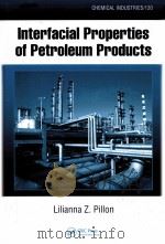 Interfacial Properties of Petroleum Products     PDF电子版封面  1420051008  Lilianna Z.Pillon 