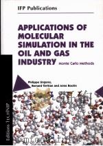 IFP PUBLICATIONS  APPLICATIONS OF MOLECULAAR SIMULATION IN THE OILL AND GAS INDUSTRY  Monte Carlo Me（ PDF版）