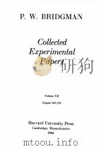 COLLECTED EXPERIMENTAL PAPERS VOL.VII PAPERS 169-199   1964  PDF电子版封面    P. W. BRIDGMAN 