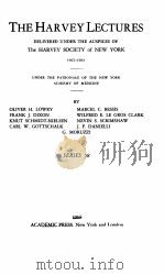 THE HARVEYLECTURES:DELIVERED UNDER THE AUSPICES OF THE HARVEY SOCIETY OF NEW YORK 1962-1963   1963  PDF电子版封面    OLIVER H. LOWRY 