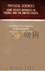PHYSICAL SCIENCES:SOME RECENT ADVANCES IN FRANCE AND THE UNITED STATES PROCEEDINGS OF THE SYMPOSIUM（1962 PDF版）