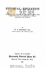 PHYSICAL EDUCATION   1913  PDF电子版封面    W. P. WELPTON 