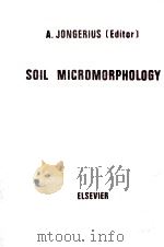 SOIL MICROMORPHOLOGY   1964  PDF电子版封面    A. JONGERIUS 