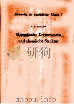 MAGNETISCHE DERNRESONANZ UND CHEMISCHE STRUKTUR   1962  PDF电子版封面    DR. H. STREHLOW 