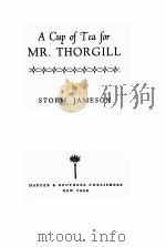A CUP OF TEA FOR MR.THORGILL   1957  PDF电子版封面    STORM JAMESON 