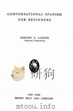 CONVERSATIONAL SPANISH FOR BEGINNERS   1944  PDF电子版封面    GREGORY G.LAGRONE 