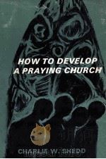 HOW TO DEVELOP A PRAYING CHURCH（1964 PDF版）