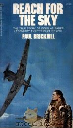 REACH FOR THE SKY   1954  PDF电子版封面    PAUL BRICKHILL 