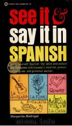 SEE IT AND SAY IT IN SPANISH   1961  PDF电子版封面     