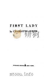 FIRST LADY   1962  PDF电子版封面    CHARLOTTE CURTIS 
