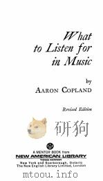 WHAT TO LISTEN FOR IN MUSIC REVISED EDITION   1957  PDF电子版封面    AARON COPLAND 