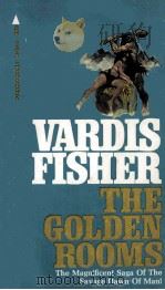 THE GOLDEN ROOMS   1944  PDF电子版封面    VARDIS FISHER 