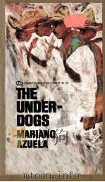 THE UNDERDOGS:A NOVEL OF THE MEXICAN REVOLUTION   1963  PDF电子版封面     