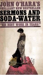 SERMONS AND SODA-WATER   1960  PDF电子版封面    JOHN O’HARA 