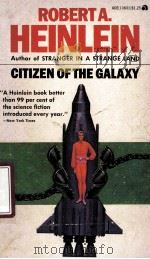 CITIZEN OF THE GALAXY   1957  PDF电子版封面    ROBERT A.HEINLEIN 