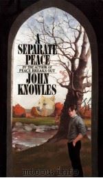 A SEPARATE PEACE   1975  PDF电子版封面    JOHN KNOWLES 