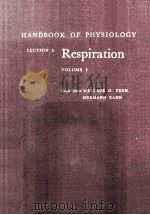HANDBOOK OF PHYSIOLOGY SECTION 3: RESPIRATION VOL. I（1964 PDF版）