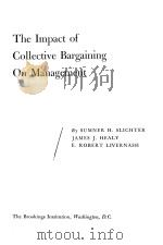 THE IMPACT OF COLLECTIVE BARGAINING ONMANAGEMENT   1960  PDF电子版封面    SUMNER H. SLICHTER 