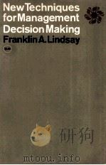 NEW TECHNIQUES FOR MANAGEMENT EDCISION MAKING   1958  PDF电子版封面    FRANKLIN A. LINDSAY 