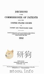 DECISIONS OF THE COMMISSIONER OF PATENTS AND OF THE UNITED STATS COURTS IN PATENT AND TRADE-MARK CAS   1953  PDF电子版封面    UNITED STATES 