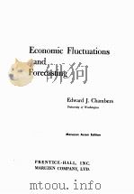 ECONOMIC FLUCTUATIONS AND FORECASTING   1961  PDF电子版封面    EDWARD J. CHAMBERS 