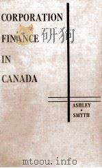 CORPORATION FINANCE IN CANADA   1961  PDF电子版封面    C.A. ASHLEY 