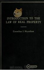 INTRODUCTION TO THE LAW OF REAL PROPERTY   1962  PDF电子版封面    CORNELIUS J. MOYNIHAN 