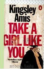 TAKE A GIRL LIKE YOU   1960  PDF电子版封面    KINGSLEY AMIS 