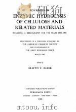 ADVANCES IN ENZYMIC HYDROLYSIS OF CELLULOSE AND RELATED MATERIALS:INCLUDING A BIBLIOGRAPHY FOR THE Y   1963  PDF电子版封面    AMERICAN CHEMICAL SOCIETY 