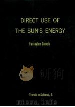 DIRECT USE OF THE SUN‘S ENERGY   1964  PDF电子版封面    FARRINGTON DANIELS 