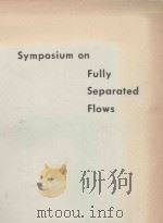 SYMPOSIUM ON FULLY SEPARATED FLOWS   1964  PDF电子版封面    ARTHUR G. HANSEN 